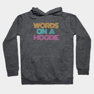 words on a hoodie Hoodie